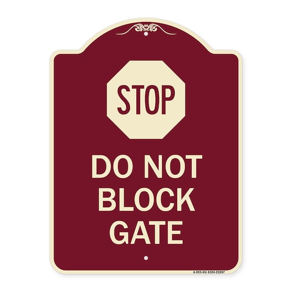 Stop Do Not Block Gate Heavy-Gauge Aluminum Architectural Sign, 24" x 18", BU-1824-22857